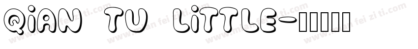 Qian Tu Little字体转换